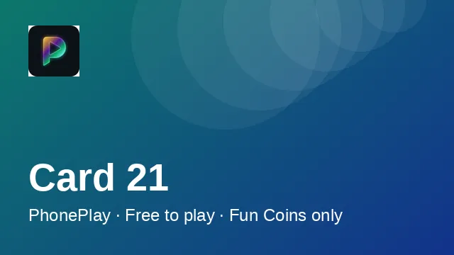 PhonePlay Card 21 tile — skill-based card game with a shared deck