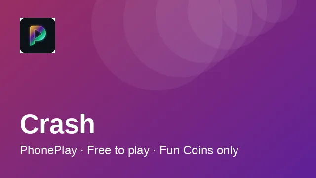 PhonePlay Crash tile — rising multiplier Fun Coin arcade game