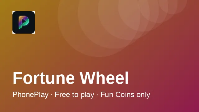 PhonePlay Fortune Wheel tile — spinning multiplier wheel arcade game