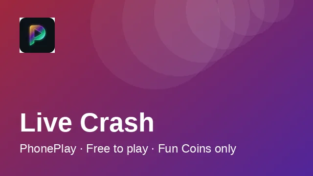 PhonePlay Live Crash tile — shared real-time multiplier arcade round